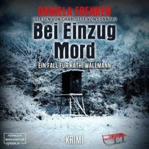 Bei Einzug Mord - Kathi Wällmann Krimi, Band 4 (ungekürzt), Daniela Frenken