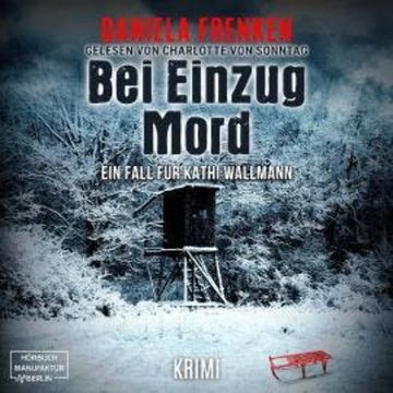 Bei Einzug Mord - Kathi Wällmann Krimi, Band 4 (ungekürzt) audiobook, Daniela Frenken