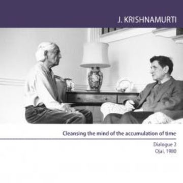 Cleansing the mind of the accumulation of time audiobook, Jiddu Krishnamurti