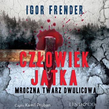 Człowiek Jatka. Mroczna twarz dwulicowa. Kapitan Jan Jedyna. Tom 1 audiobook, Igor Frender