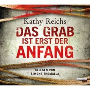 Das Grab ist erst der Anfang, Kathy Reichs
