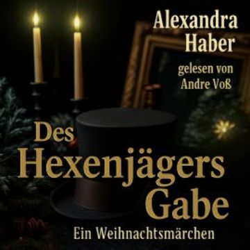 Des Hexenjägers Gabe audiobook, Alexandra Haber