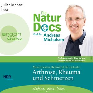 Die Natur-Docs - Meine besten Heilmittel für Gelenke. Arthrose, Rheuma und Schmerzen (Ungekürzte Lesung), Prof. Dr. Andreas Michalsen