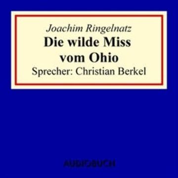 Die wilde Miss vom Ohio audiobook, Joachim Ringelnatz