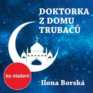 Ilona Borská: Doktorka z domu trubačů, Ilona Borská