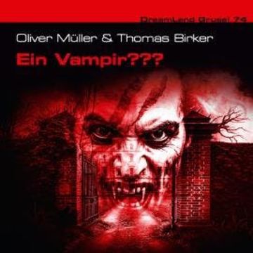 Dreamland Grusel, Folge 74: Ein Vampir??? audiobook, Oliver Müller, Thomas Birker