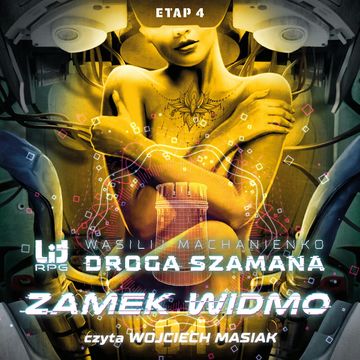 Droga Szamana. Etap 4: Zamek Widmo audiobook, Wasilij Machanienko