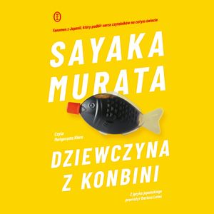 Dziewczyna z konbini, Sayaka Murata