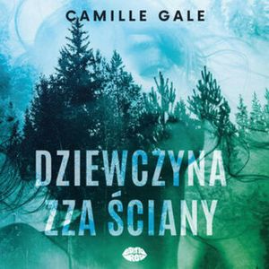 Dziewczyna zza ściany, Camille Gale