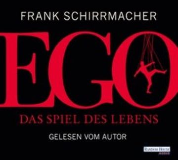 Ego: Das Spiel des Lebens audiobook, Frank Schirrmacher