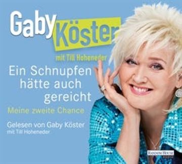 Ein Schnupfen hätte auch gereicht audiobook, Gaby Köster