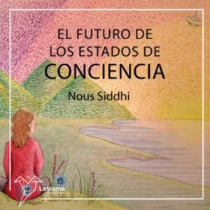 El futuro de los estados de conciencia, Nous Siddhi