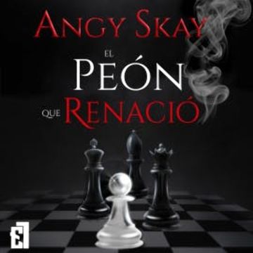 El peón que renació audiobook, Angy Skay