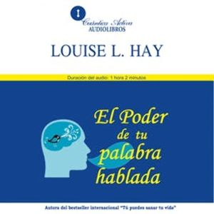 El poder de tu palabra hablada, Louise L. Hay