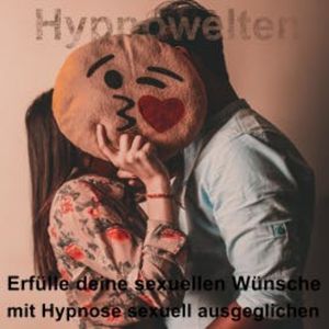 Erfülle deine sexuellen Wünsche, Hypnowelten