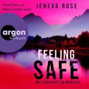 Feeling Safe - Wie sicher bist du wirklich? (Ungekürzte Lesung), Jeneva Rose