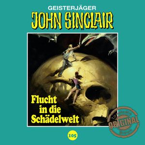 Flucht in die Schädelwelt (John Sinclair - Tonstudio Braun 105), Jason Dark