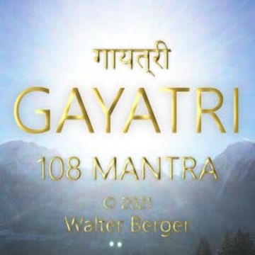 Gayatri - 108 Mantras audiobook, Walter Berger