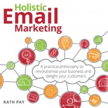 Holistic Email Marketing audiobook, Kath Pay