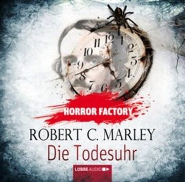 Die Todesuhr (Horror Factory 9) audiobook, Robert C. Marley