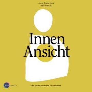 Innenansicht - Eine Dekade Inner Work und New Work (ungekürzt) audiobook, Joana Breidenbach