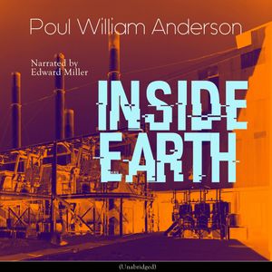 Inside Earth (Unabridged), Poul William Anderson
