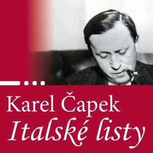 Italské listy, Karel Čapek