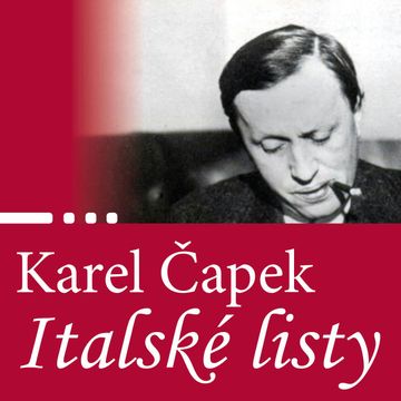 Italské listy audiobook, Karel Čapek