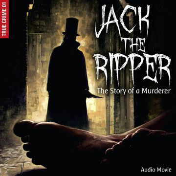 Jack the Ripper - The Story of a Murderer (True Crime 1) audiobook, Frank Gustavus