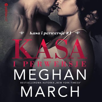 Kasa i perwersje (Kasa i perwersje #1) audiobook, Meghan March