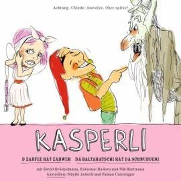 Kasperli, D Zahfee hät Zahweh / De Baltahatschi hät de Schnudderi audiobook, Andrea Jansen, Anja Knabenhans