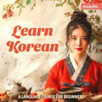 Language Courses for Beginners, Learn Korean (Unabridged) audiobook, NeoAudio