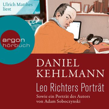Leo Richters Porträt - Sowie ein Porträt des Autors von Adam Soboczynski audiobook, Adam Soboczynski, Daniel Kehlmann