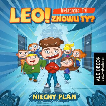 Leo! Znowu ty? Niecny plan audiobook, Aleksandra Tyl