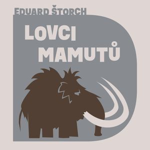 Lovci mamutů, Eduard Štorch