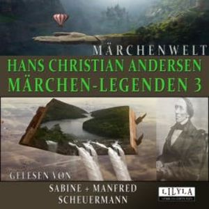 Märchen-Legenden 3, Hans Christian Andersen