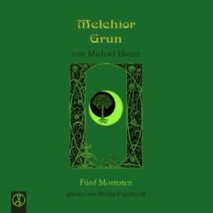 Melchior Grün: Fünf Moritaten, Michael Hutter