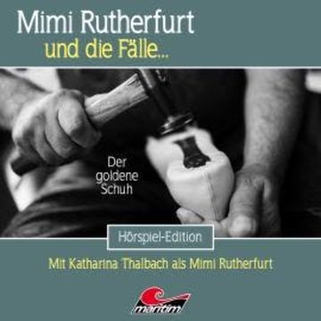 Mimi Rutherfurt, Folge 70: Der goldene Schuh (ungekürzt) audiobook, Silke Walter