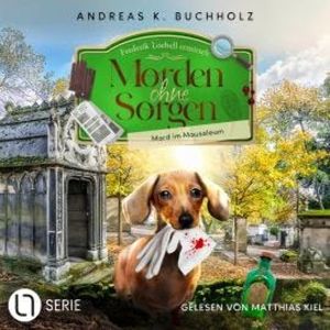 Mord im Mausoleum - Morden ohne Sorgen, Folge 6 (Ungekürzt), Andreas K. Buchholz