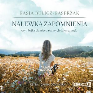 Nalewka zapomnienia, Kasia Bulicz-Kasprzak
