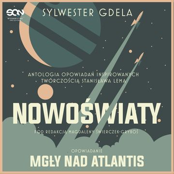 Nowoświaty. Mgły nad Atlantis, Sylwester Gdela