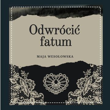 Odwrócić fatum audiobook, Maja Wesołowska