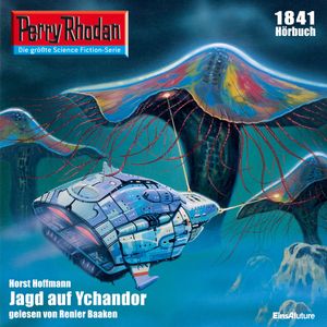 Perry Rhodan 1841: Jagd auf Yachandor, Horst Hoffmann