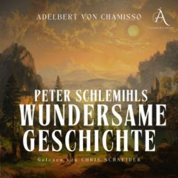 Peter Schlemihls wundersame Geschichte - Hörbuch Klassiker audiobook, Adelbert Von Chamisso