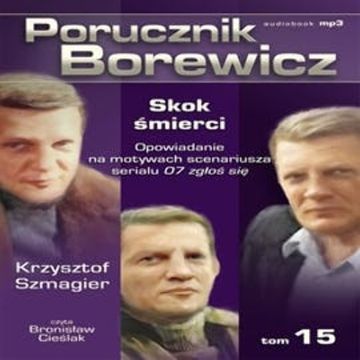 Porucznik Borewicz. Skok śmierci. Cz. 15 audiobook, Krzysztof Szmagier
