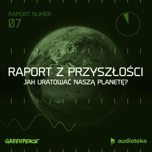 Raport z przyszłości nr 7. Jak uratować dzikie Bieszczady?, Marek Józefiak