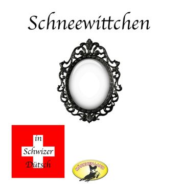 Schneewittchen-Märchen in Schwizer Dütsch audiobook, Gebrüder Grimm