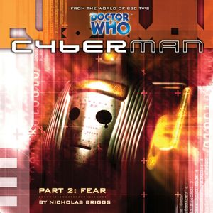 Cyberman 1.2: Fear, Nicholas Briggs