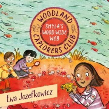 Shyla's Wood Wide Web audiobook, Ewa Jozefkowicz