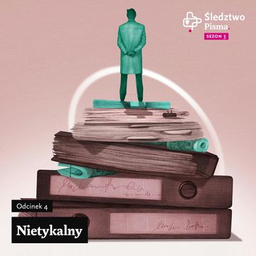 Śledztwo Pisma 3. Odcinek 4: Nietykalny audiobook, Iga Dzieciuchowicz